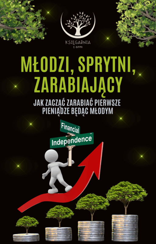 Młodzi, sprytni, zarabiający - Jak zacząć zarabiać pierwsze pieniądze będąc młodym