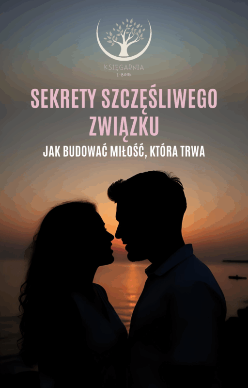 Sekrety szczęśliwego związku - Jak budować miłość, która trwa