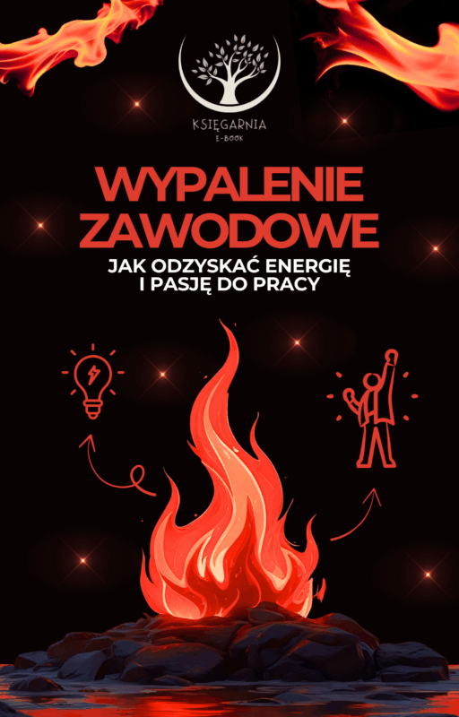 Wypalenie zawodowe - Jak odzyskać energię i pasję do pracy