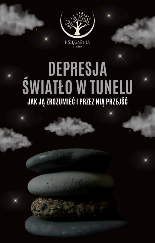 Depresja światło w tunelu - Jak ją zrozumieć i przez nią przejść